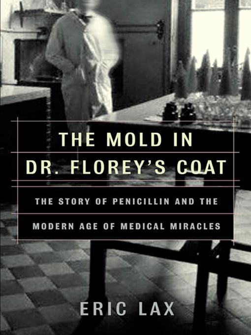 Title details for The Mold in Dr. Florey's Coat by Eric Lax - Wait list